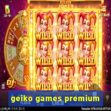 geiko games premium